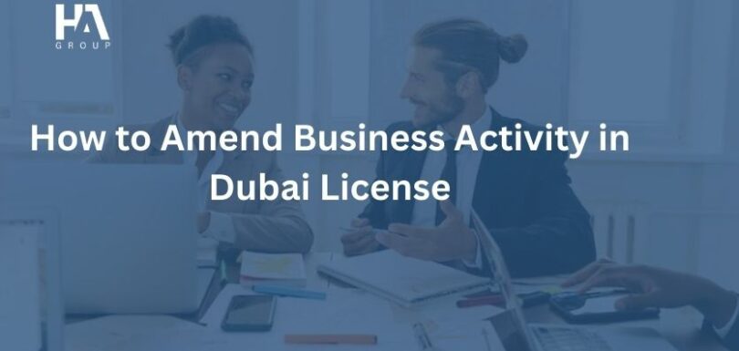 How to Amend Business Activity in Dubai License