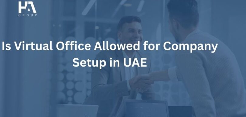 Is Virtual Office Allowed for Company Setup in UAE