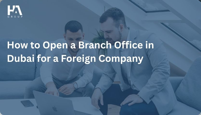 How to Open a Branch Office in Dubai for a Foreign Company