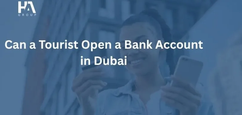 Can a Tourist Open a Bank Account in Dubai