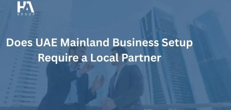 Does UAE Mainland Business Setup Require a Local Partner