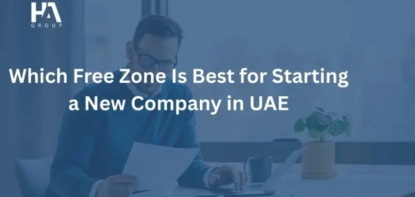 Which Free Zone Is Best for Starting a New Company in UAE