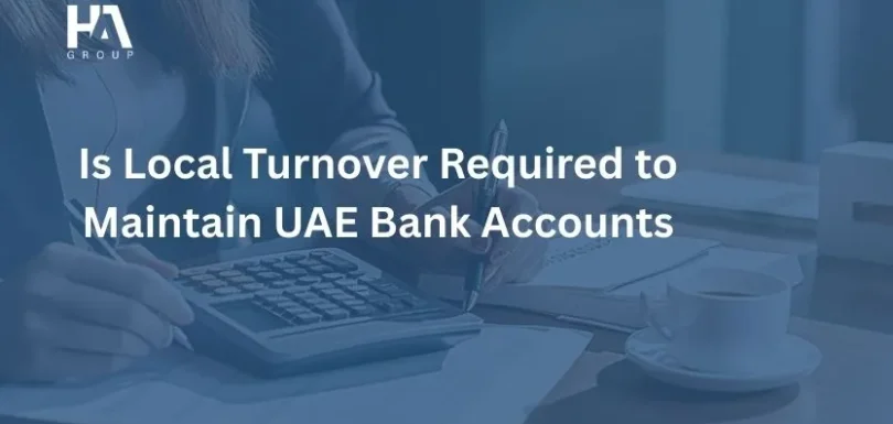 Is Local Turnover Required to Maintain UAE Bank Accounts