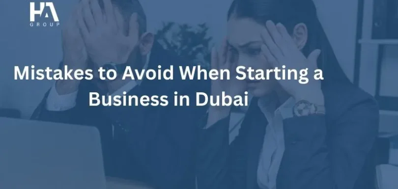 Mistakes to Avoid When Starting a Business in Dubai