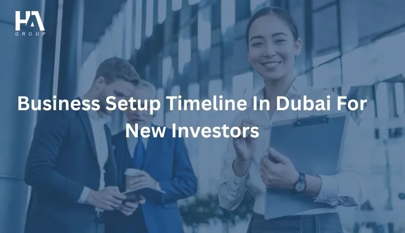 Business Setup Timeline In Dubai For New Investors