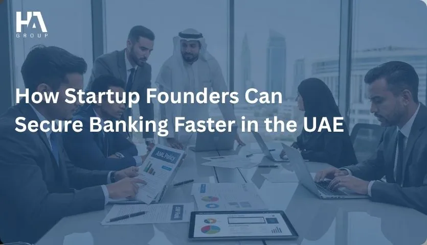 How Startup Founders Can Secure Banking Faster in the UAE