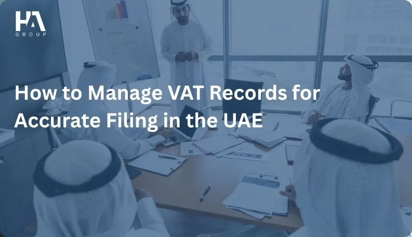 How to Manage VAT Records for Accurate Filing in the UAE