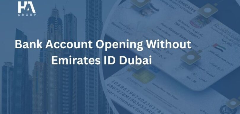 Bank account opening without Emirates ID Dubai