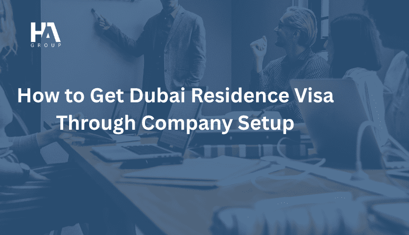 How to Get Dubai Residence Visa Through Company Setup