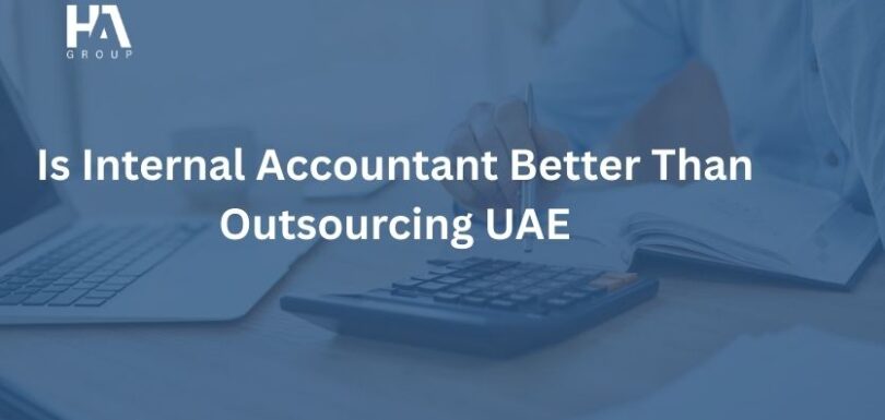 Is Internal Accountant Better Than Outsourcing UAE