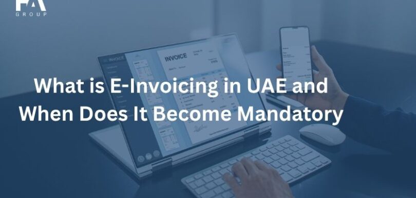 What is E-Invoicing in UAE and When Does It Become Mandatory