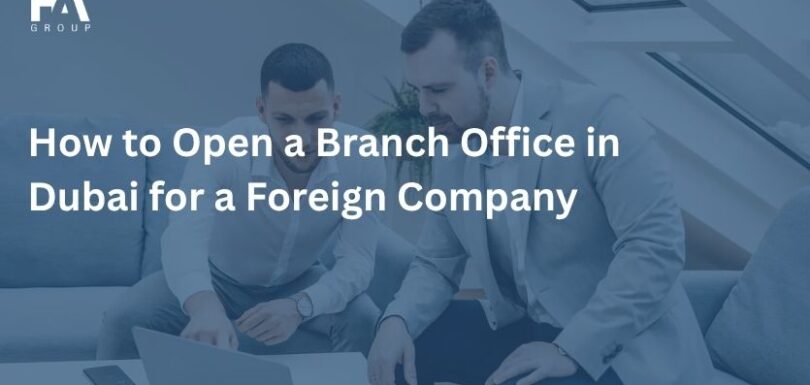 How to Open a Branch Office in Dubai for a Foreign Company