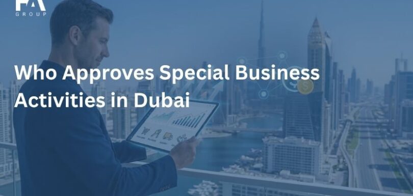 Who Approves Special Business Activities in Dubai