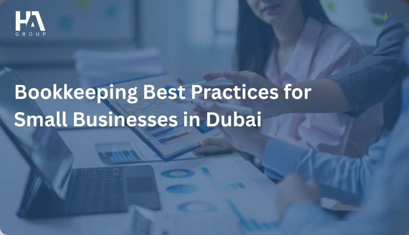 Bookkeeping Best Practices for Small Businesses in Dubai