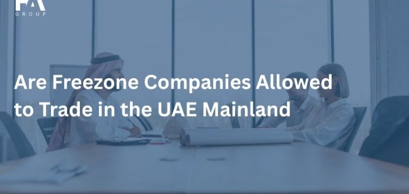 Are Freezone Companies Allowed to Trade in the UAE Mainland