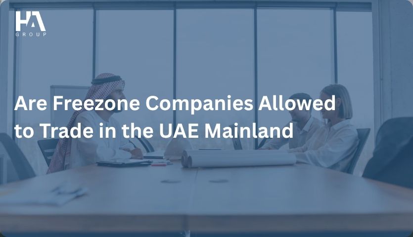 Are Freezone Companies Allowed to Trade in the UAE Mainland
