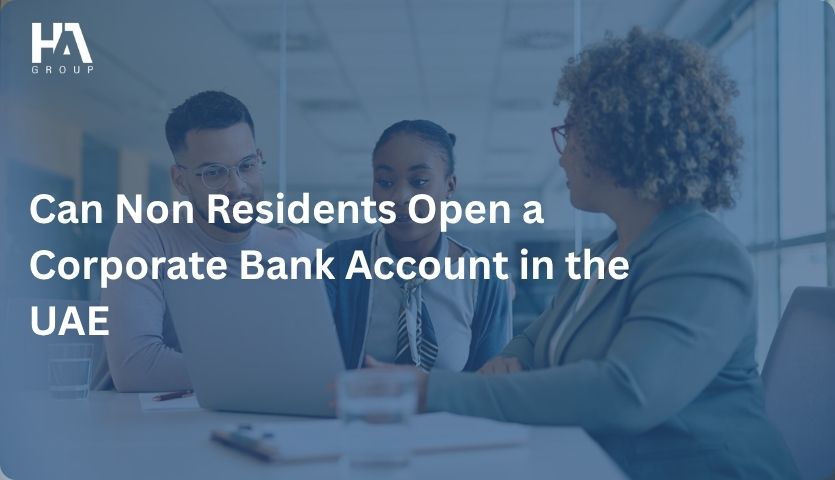 Can Non Residents Open a Corporate Bank Account in the UAE