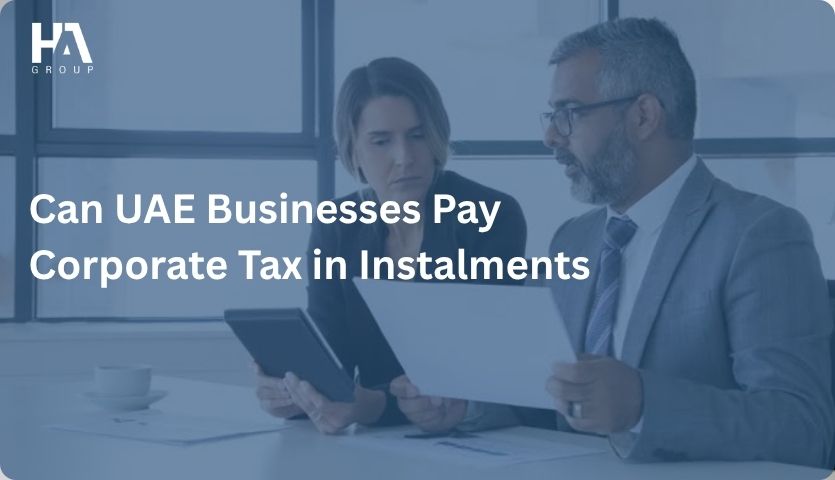 Can UAE Businesses Pay Corporate Tax in Instalments