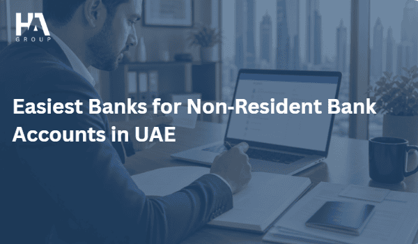 Easiest Banks for Non‑Resident Bank Accounts in UAE