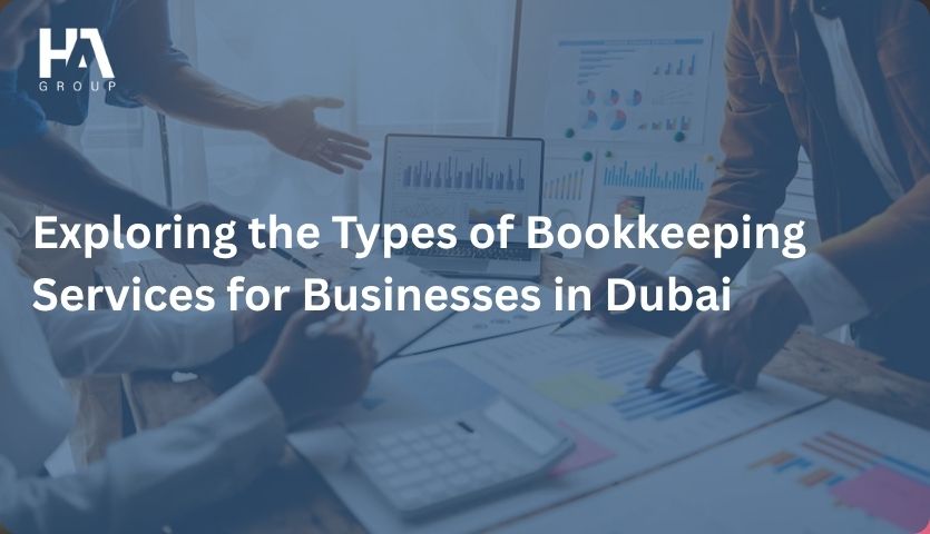 Exploring the Types of Bookkeeping Services for Businesses in Dubai