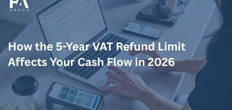 How the 5-Year VAT Refund Limit Affects Your Cash Flow in 2026