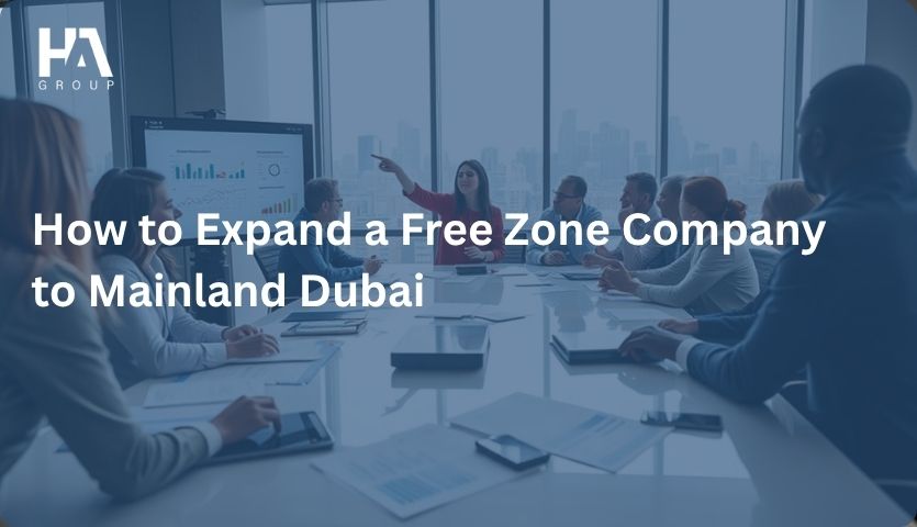 How to Expand a Free Zone Company to Mainland Dubai