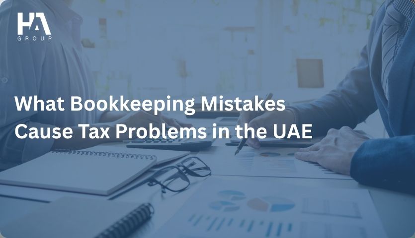 What Bookkeeping Mistakes Cause Tax Problems in the UAE