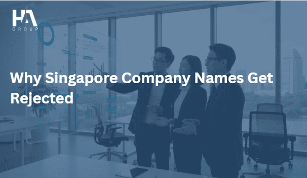 Why Singapore Company Names Get Rejected
