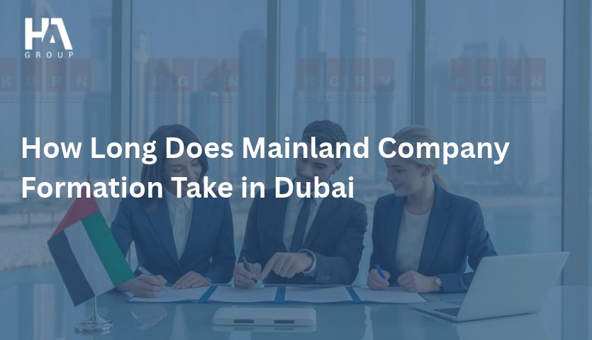 How Long Does Mainland Company Formation Take in Dubai