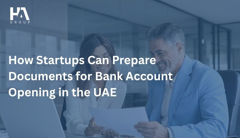 How Startups Can Prepare Documents for Bank Account Opening in the UAE