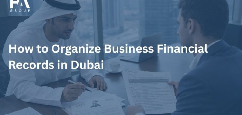 How to Organize Business Financial Records in Dubai