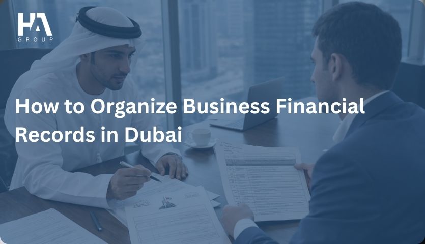 How to Organize Business Financial Records in Dubai