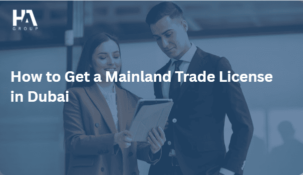 How to Get a Mainland Trade License in Dubai