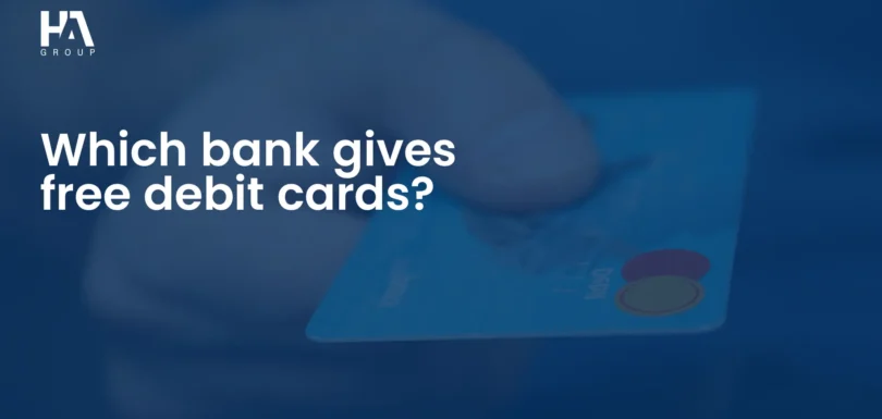 Which bank gives free debit cards_