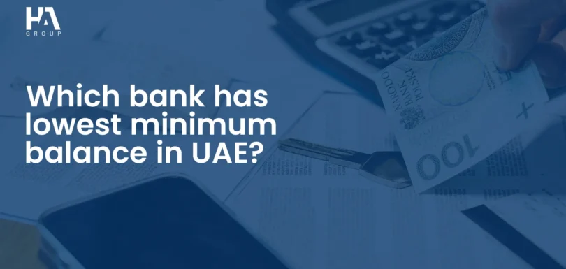 Which Bank Has Lowest Minimum Balance in UAE
