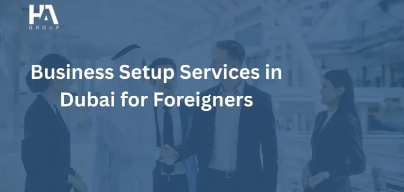 Business Setup Services in Dubai for Foreigners