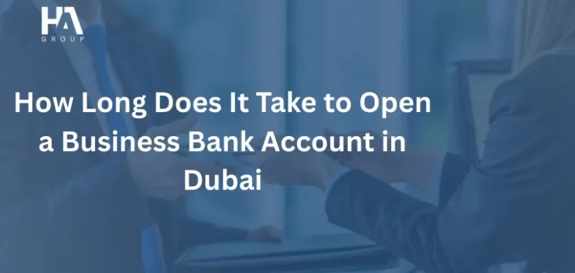 How Long Does It Take to Open a Business Bank Account in Dubai