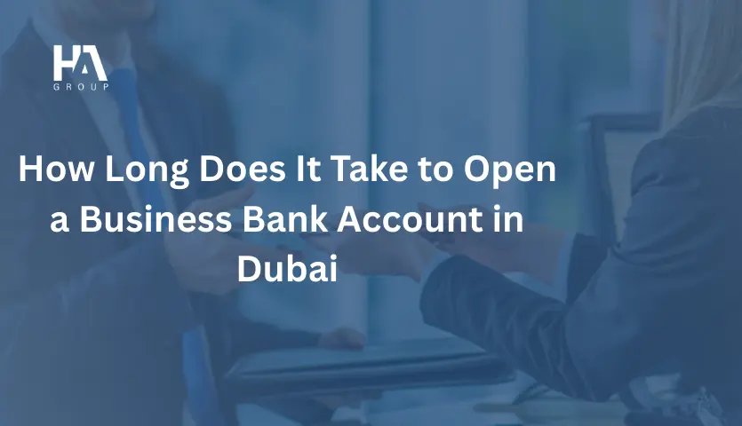 How Long Does It Take to Open a Business Bank Account in Dubai