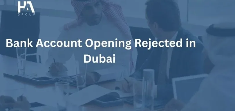 Bank Account Opening Rejected in Dubai