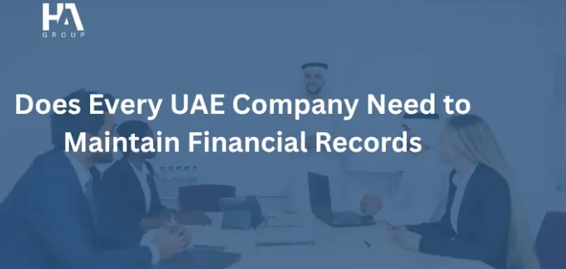 Does Every UAE Company Need to Maintain Financial Records