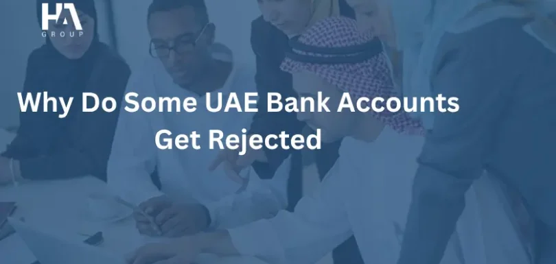 Why Do Some UAE Bank Accounts Get Rejected