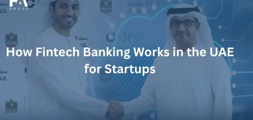 How Fintech Banking Works in the UAE for Startups