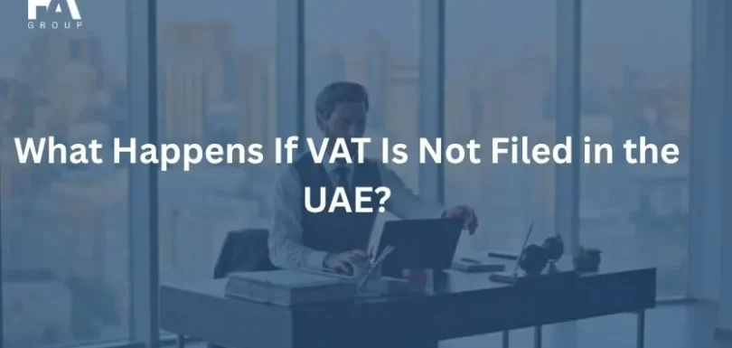 What Happens If VAT Is Not Filed in the UAE
