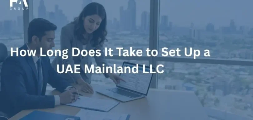 How Long Does It Take to Set Up a UAE Mainland LLC