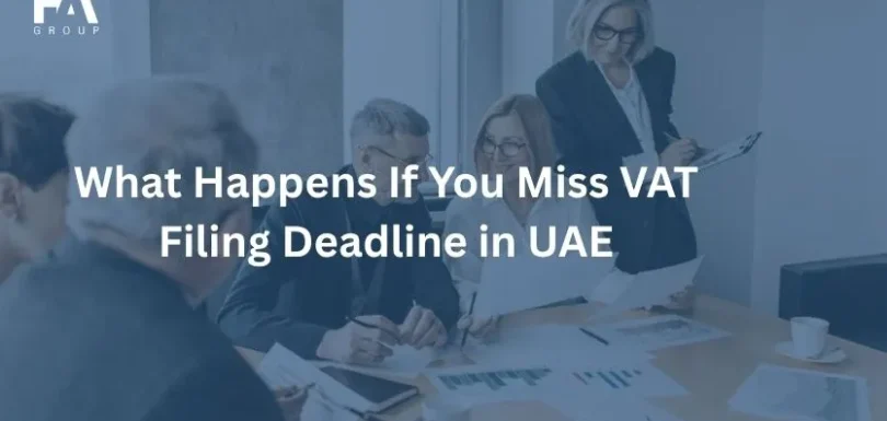 What Happens If You Miss VAT Filing Deadline in UAE