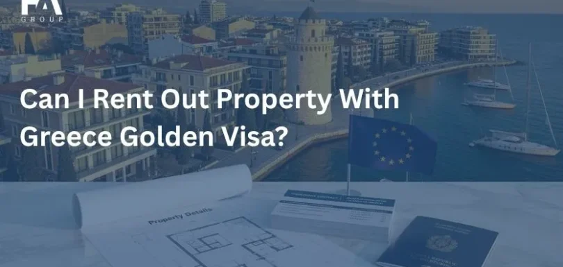 Can I Rent Out Property With Greece Golden Visa?