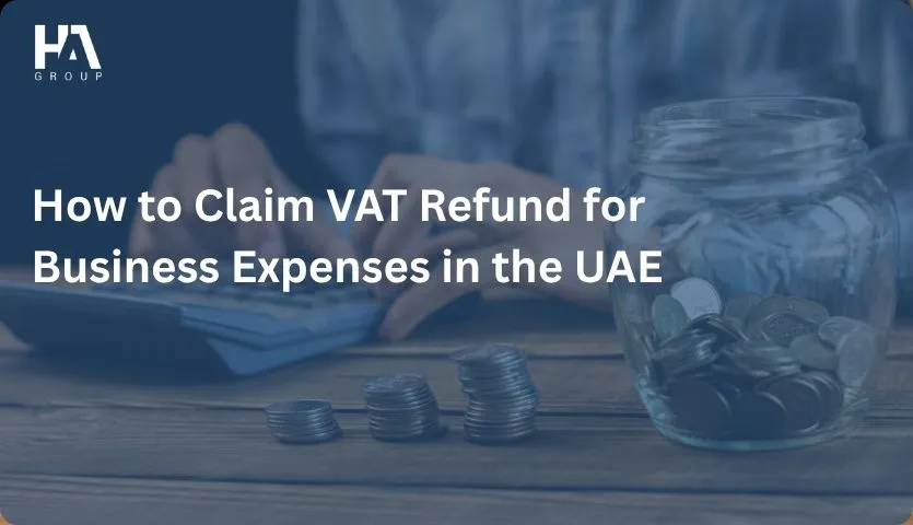 How to Claim VAT Refund for Business Expenses in the UAE